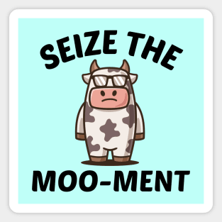 Seize The Moo-Ment - Cute Cow Pun Magnet